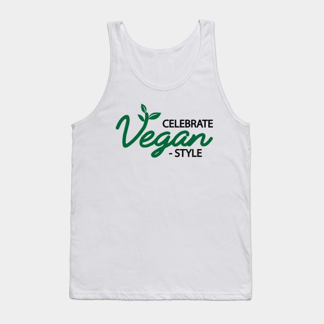 Vegan - Celebrate vegan style Tank Top by KC Happy Shop